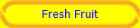 Fresh Fruit