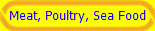 Meat, Poultry, Sea Food